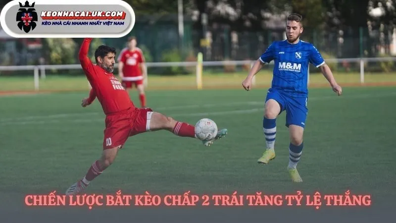 Phân tích dữ liệu cho kèo chấp 2 bàn hiệu quả